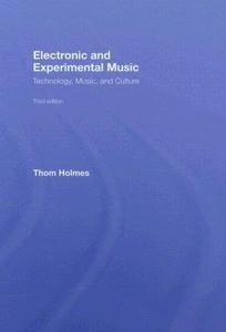 Electronic and Experimental Music Technology, Music, and Culture