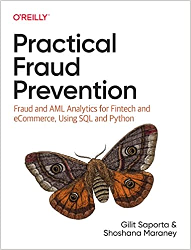 Practical Fraud Prevention Fraud and AML Analytics for Fintech and eCommerce, using SQL and Python