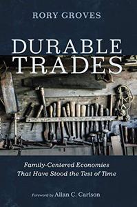 Durable Trades Family-Centered Economies That Have Stood the Test of Time