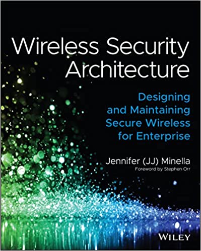Wireless Security Architecture Designing and Maintaining Secure Wireless for Enterprise (True PDF)