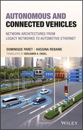 Autonomous and Connected Vehicles Network Architectures from Legacy Networks to Automotive Ethernet