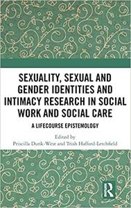 Sexuality, Sexual and Gender Identities and Intimacy Research in Social Work and Social Care A Lifecourse Epistemology