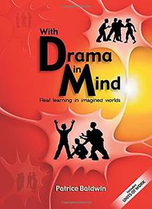 With Drama in Mind Real learning in imagined worlds