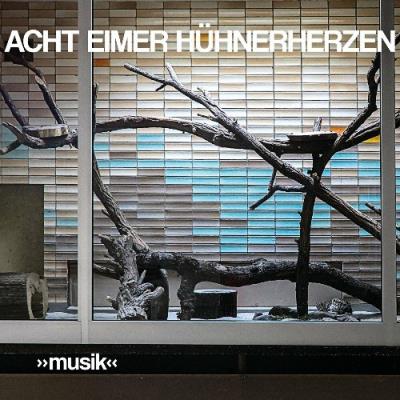 VA - Acht Eimer Hühnerherzen - „musik" (2022) (MP3)