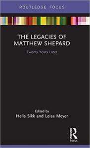 The Legacies of Matthew Shepard Twenty Years Later