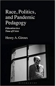 Race, Politics, and Pandemic Pedagogy Education in a Time of Crisis