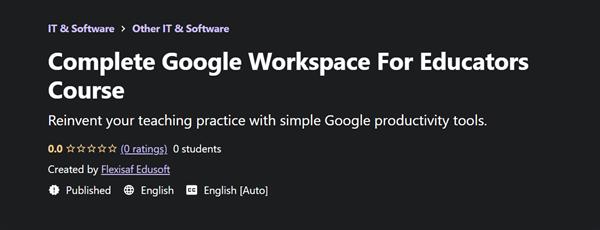 Complete Google Workspace For Educators Course