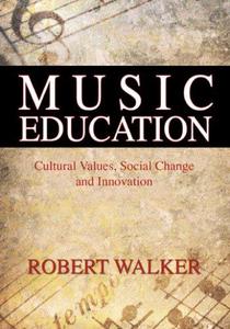 Music Education Cultural Values, Social Change and Innovation