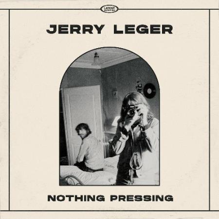 Jerry Leger - Nothing Pressing (2022)