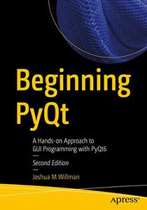 Beginning PyQt A Hands-on Approach to GUI Programming with PyQt6