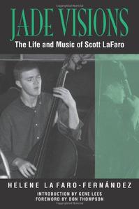 Jade Visions The Life and Music of Scott LaFaro