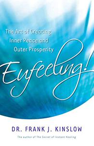 Eufeeling! The Art of Creating Inner Peace and Outer Prosperity 