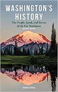 Washington's History, Revised Edition The People, Land, and Events of the Far Northwest (Westwinds Press Pocket Guide)