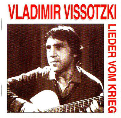 Vladimir Vissotzki - Lieder vom Krieg (Песни о войне)1995