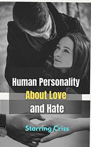 Human Personality about Love and Hate