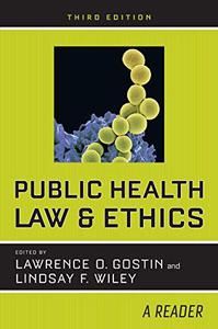 Public Health Law and Ethics A Reader, 3rd edition