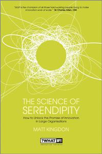 The Science of Serendipity How to Unlock the Promise of Innovation