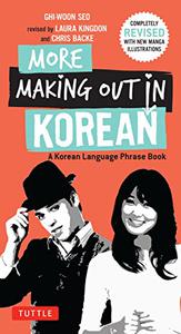More Making Out in Korean A Korean Language Phrase Book - Revised & Expanded Edition
