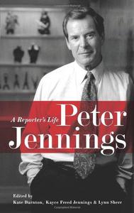 Peter Jennings A Reporter's Life