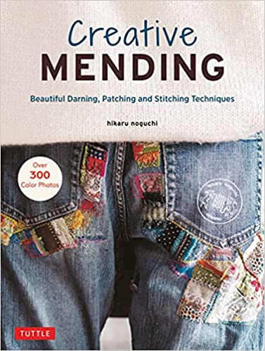 Creative Mending  Beautiful Darning, Patching and Stitching Techniques (Over 300 color photos)