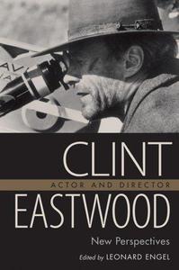 Clint Eastwood, Actor and Director New Perspectives