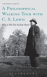 A Philosophical Walking Tour with C.S. Lewis Why It Did Not Include Rome