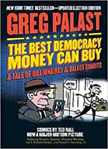 The Best Democracy Money Can Buy A Tale of Billionaires & Ballot Bandits