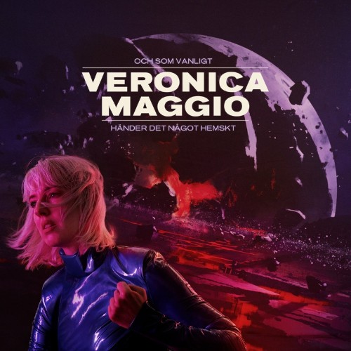 Veronica Maggio - Och Som Vanligt Händer Det Något Hemskt (2022)