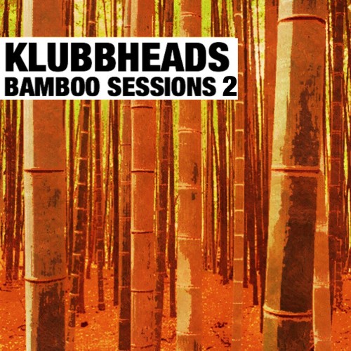 Klubbheads - Bamboo Sessions 2 (2022)