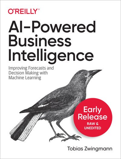 AI-Powered Business Intelligence (Third Early Release)