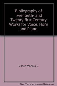 Bibliography of Twentieth- and Twenty-First Century Works for Voice, Horn, and Piano