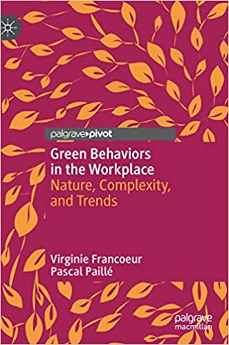 Green Behaviors in the Workplace Nature, Complexity, and Trends (PDF,EPUB)