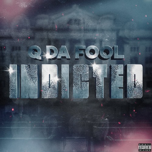 Q Da Fool - Indicted (2022)