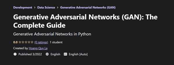 Generative Adversarial Networks (GAN) - The Complete Guide