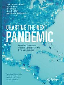 Charting the Next Pandemic Modeling Infectious Disease Spreading in the Data Science Age