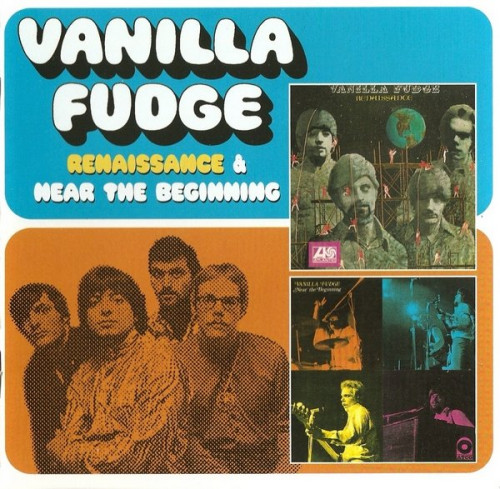 Vanilla Fudge - Renaissaince & Near The Beginning (1968/69)(2008) 2CD Lossless