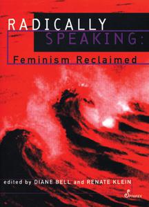 Radically Speaking Feminism Reclaimed