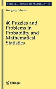 40 Puzzles and Problems in Probability and Mathematical Statistics