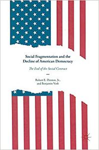 Social Fragmentation and the Decline of American Democracy The End of the Social Contract 