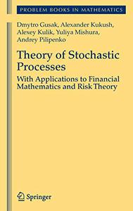 Theory of Stochastic Processes With Applications to Financial Mathematics and Risk Theory