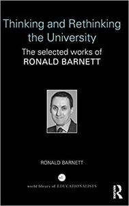 Thinking and Rethinking the University The selected works of Ronald Barnett