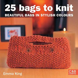 25 Bags to Knit  Beautiful Bags in Stylish Colours