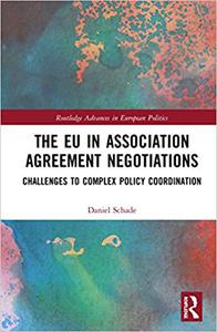 The EU in Association Agreement Negotiations Challenges to Complex Policy Coordination