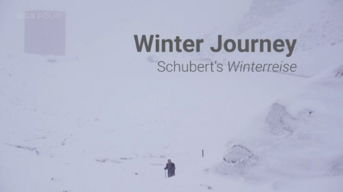 BBC - Winter Journey Schubert's Winterreise (2022)