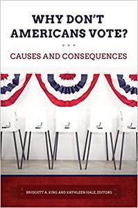 Why Don't Americans Vote Causes and Consequences
