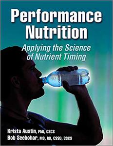 Performance Nutrition Applying the Science of Nutrient Timing