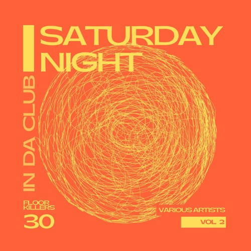 VA - Saturday Night - In Da Club (30 Floor Killers), Vol 2 (2022) (MP3)