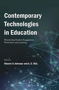Contemporary Technologies in Education Maximizing Student Engagement, Motivation, and Learning