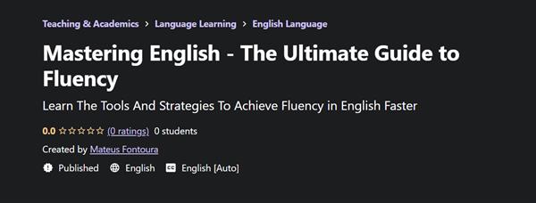 Mastering English - The Ultimate Guide to Fluency