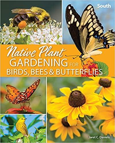 Native Plant Gardening for Birds, Bees & Butterflies South (Nature-Friendly Gardens)